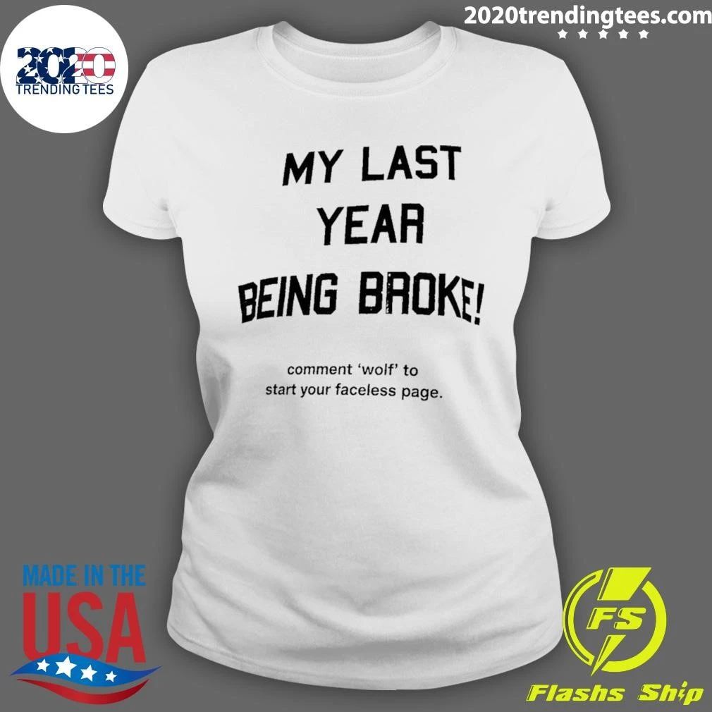 My Last Year Being Broke Wolf Faceless Page Shirtt