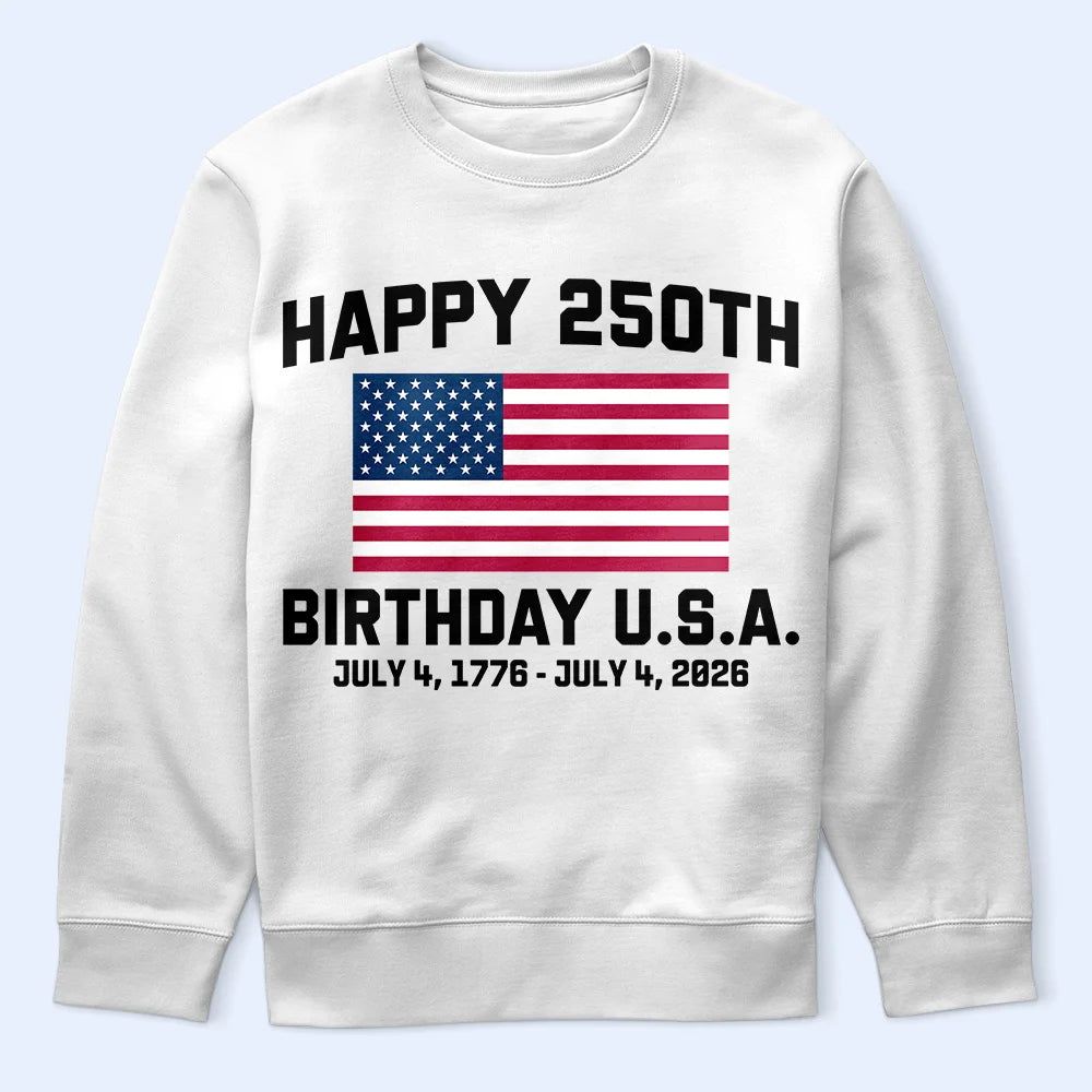 Happy 250th Birthday USA - T Shirt