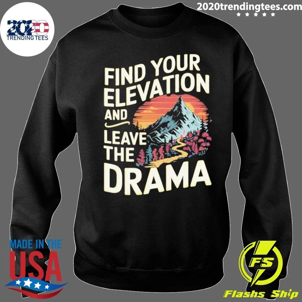 Find Your Elevation and Leave the Drama Hiking Tee Shirt
