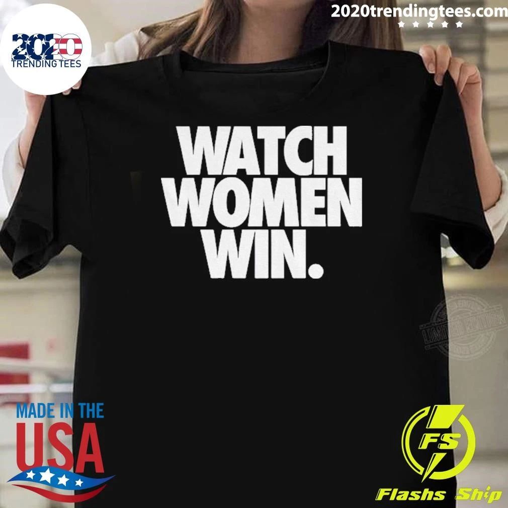 Watch Women Win Shirt