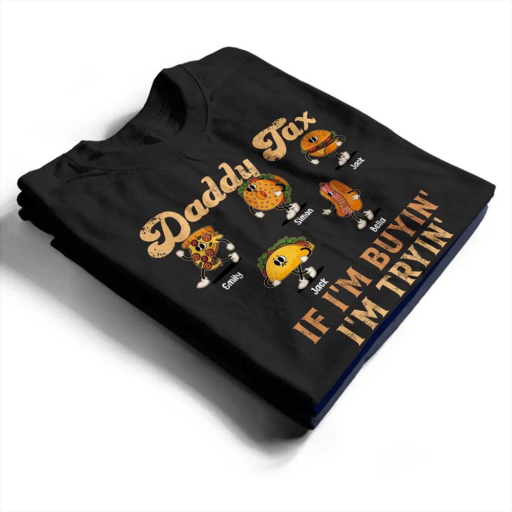 Fun Groovy Retro Fast Food Character Dad Tax If I Am Trying I Am Buying - Personalized T Shirt