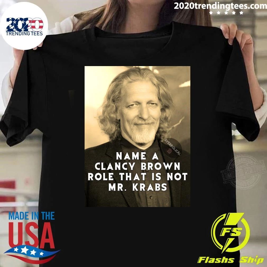 Name A Clancy Brown Role That Is Not Mr. Krabs Shirt