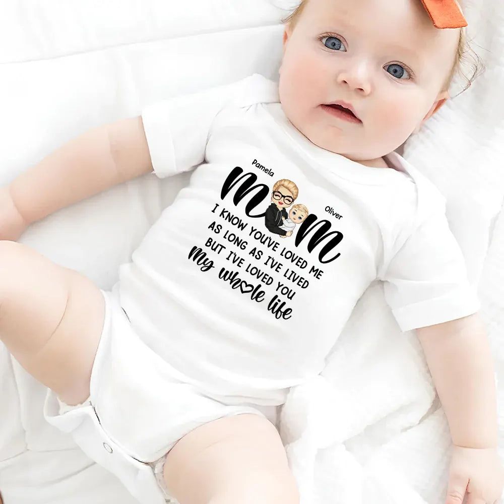 Mom I Love You My Whole Life - Personalized Baby Onesie