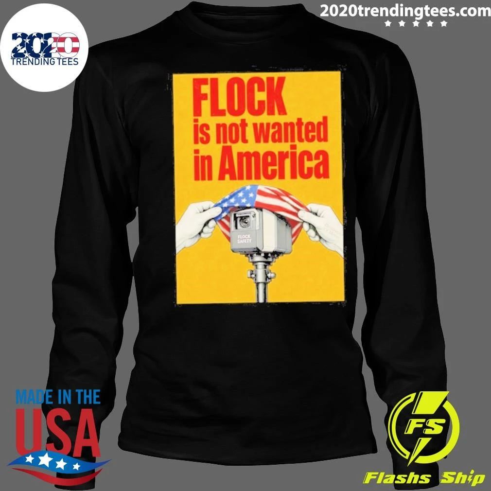 Flock Is Not Wanted in America Surveillance Tee Shirt