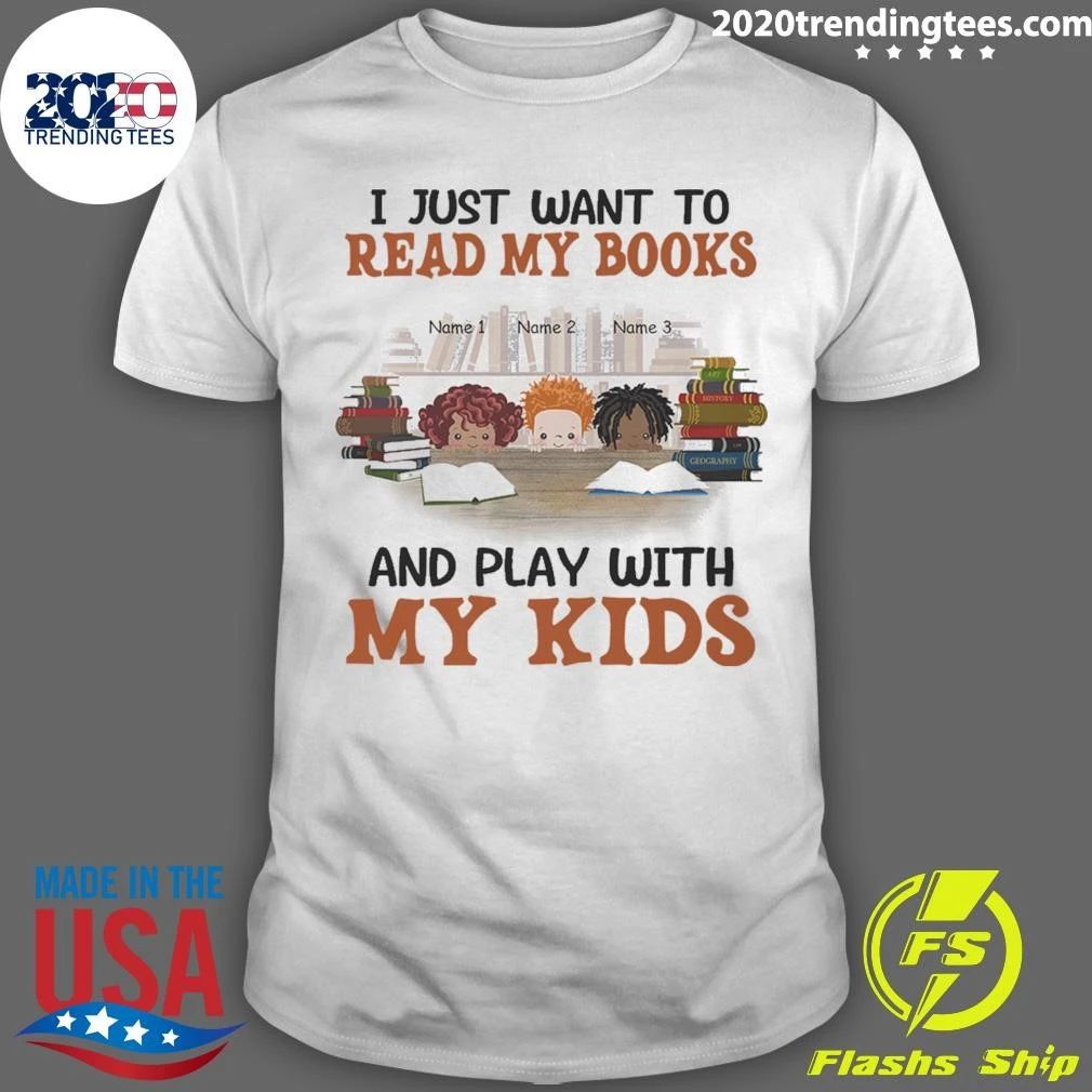 Bookworms I Just Want To Read My Books and Play With My Kids Shirt