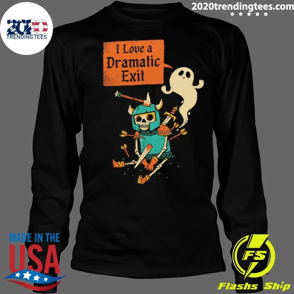 Dark Humor I Love a Dramatic Exit Shirt