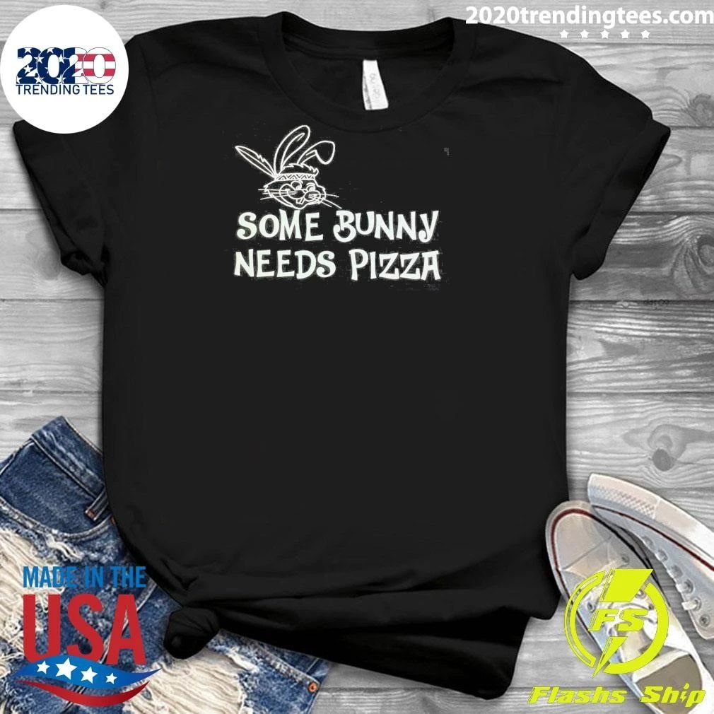 Easter Some Bunny Needs Pizza Shirt