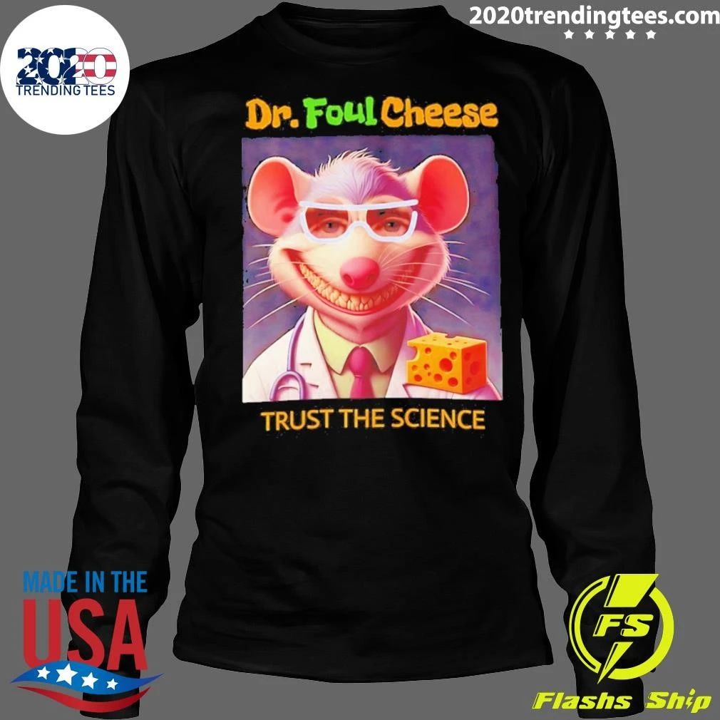 Dr. Fauci Dr Foulcheese Trust The Science Shirt