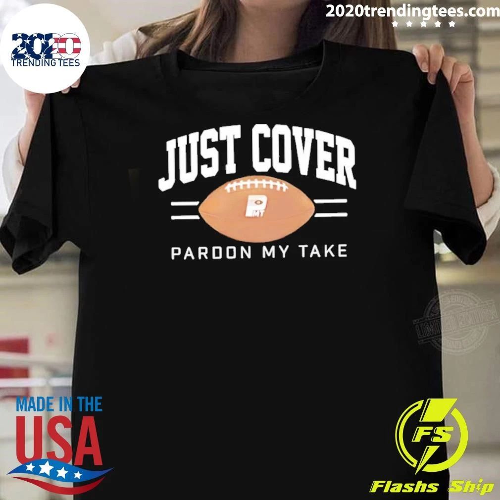 Just Cover Football Paroon My Take Shirt