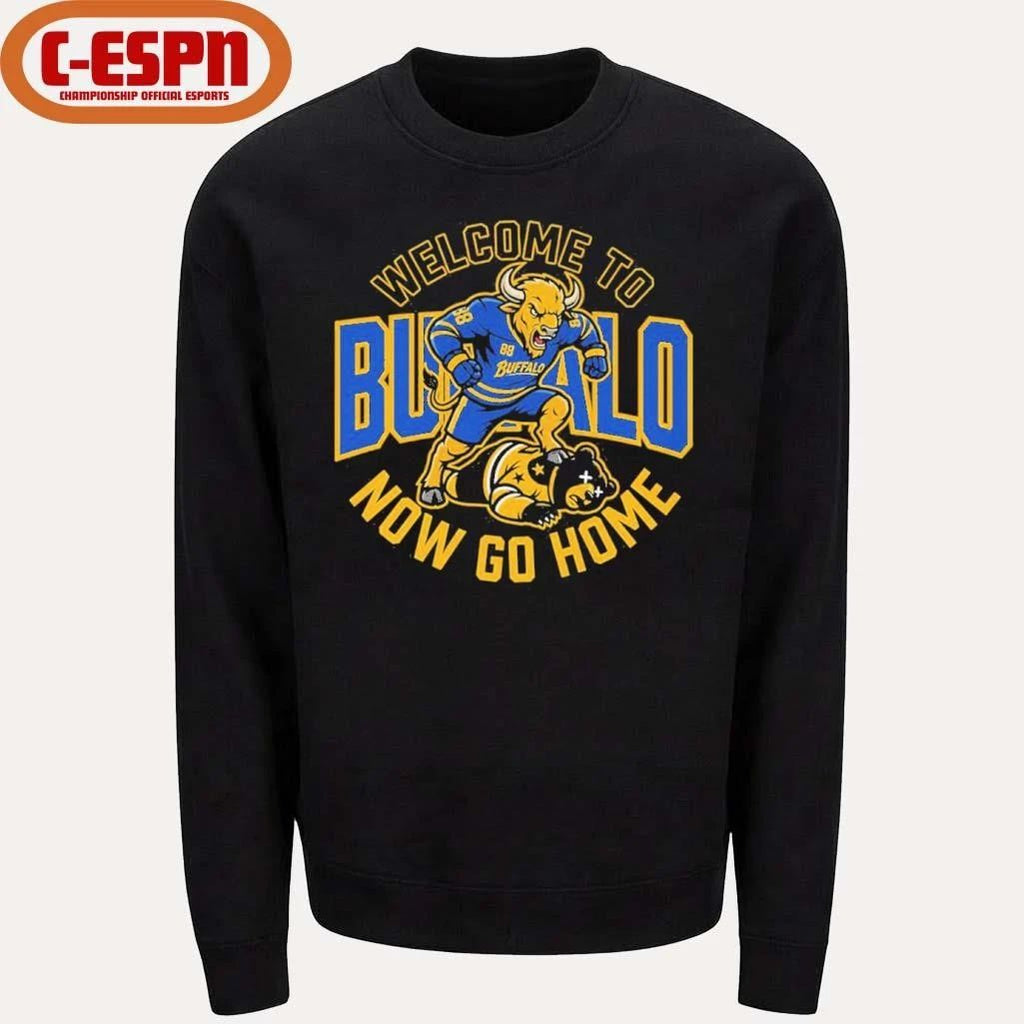 Buffalo Sabres Welcome To Buffalo Now Go Home Shirt