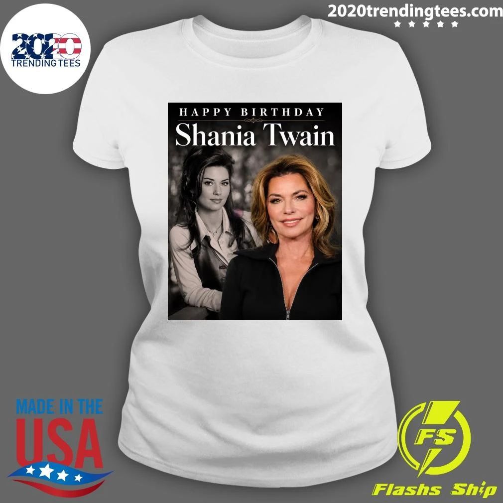 Happy Birthday Shania Twain Shirt