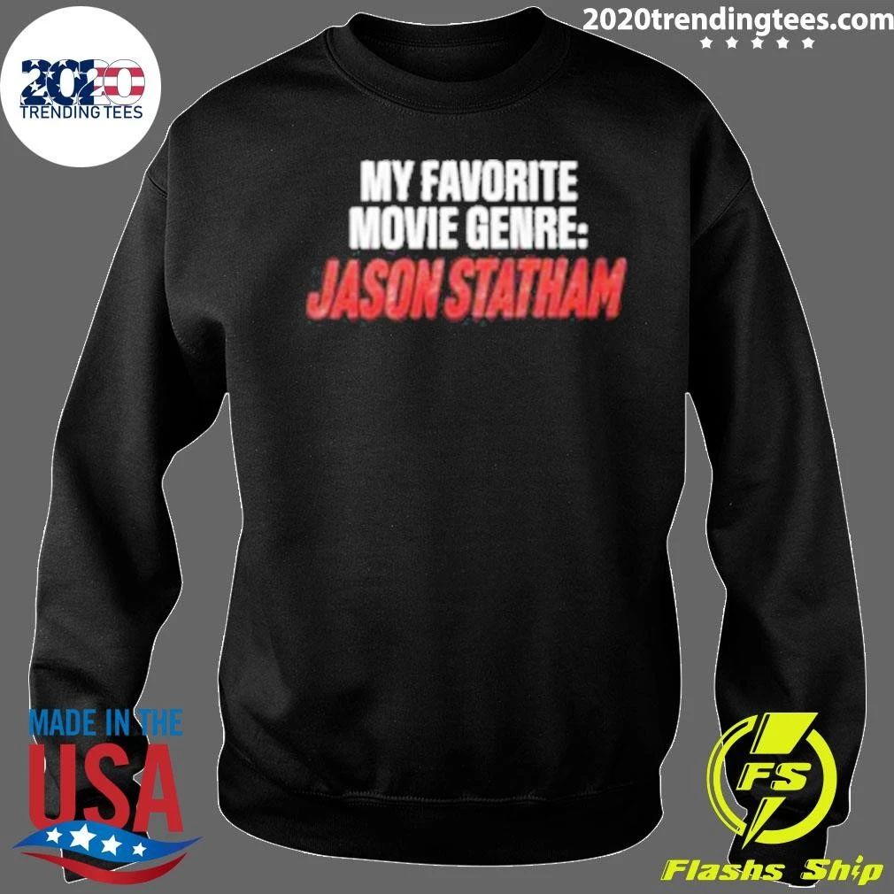 My Favorite Movie Genre Jason Statham Shirt
