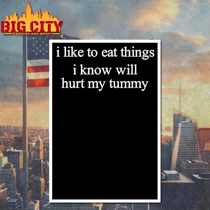 I Like To Eat Things I Know Will Hurt My Tummy t-shirt