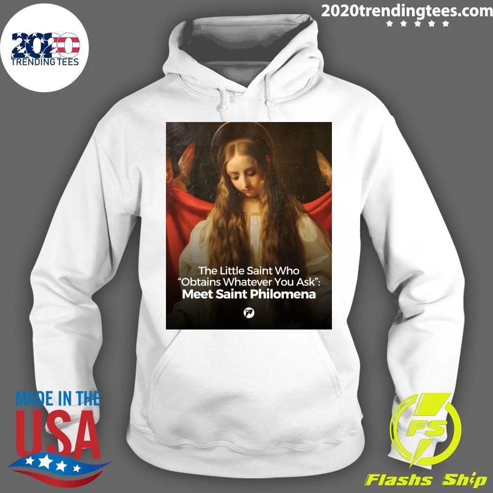 The Little Saint Who Obtains Whatever You Ask Meet Saint Philomena Shirt