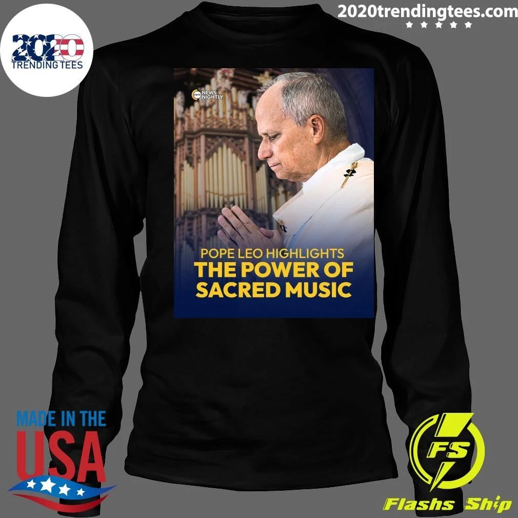 Pope Leo Highlights The Power Of Sacred Music Shirt