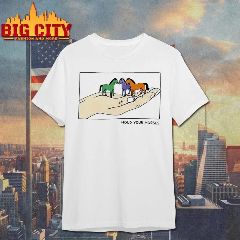 Hold Your Horses Shirt