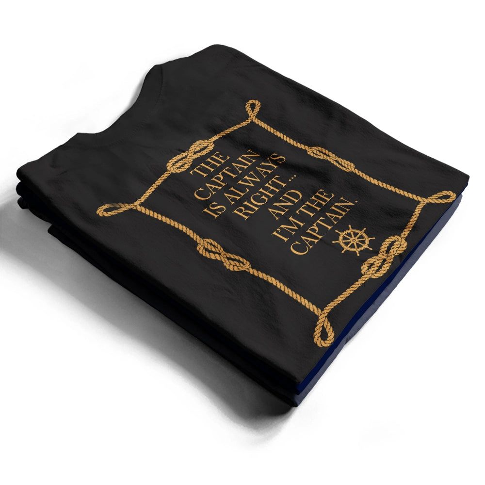 The Captain Is Always Right - Personalized T Shirt