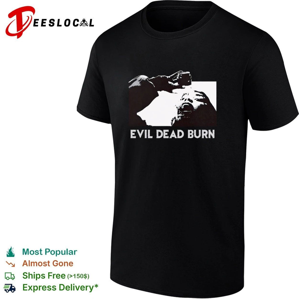 Evil Dead Burn horror movie cult classic T-shirt