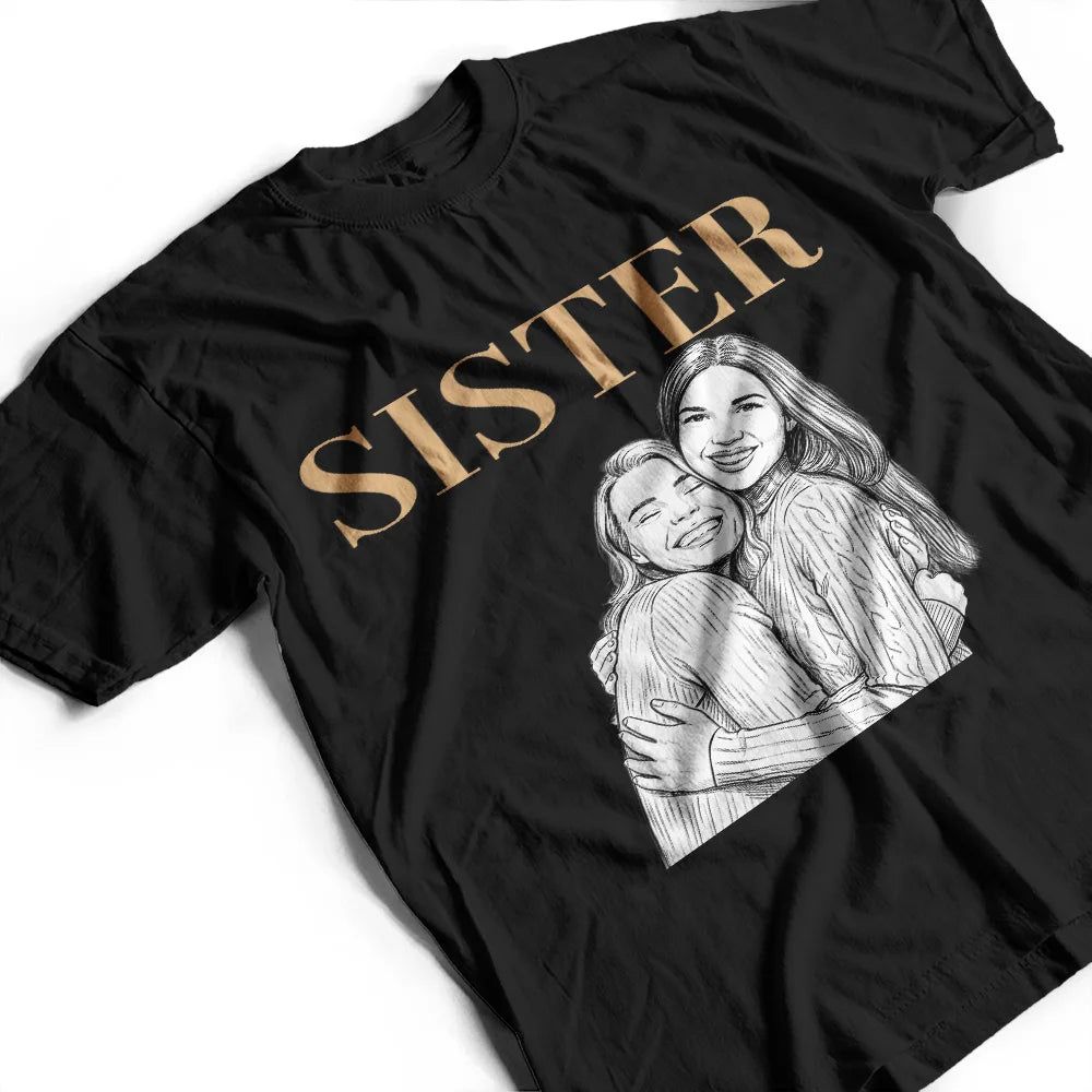 Custom Photo White Pencil Sketch Art Bestie Sister Portrait - Personalized T Shirt