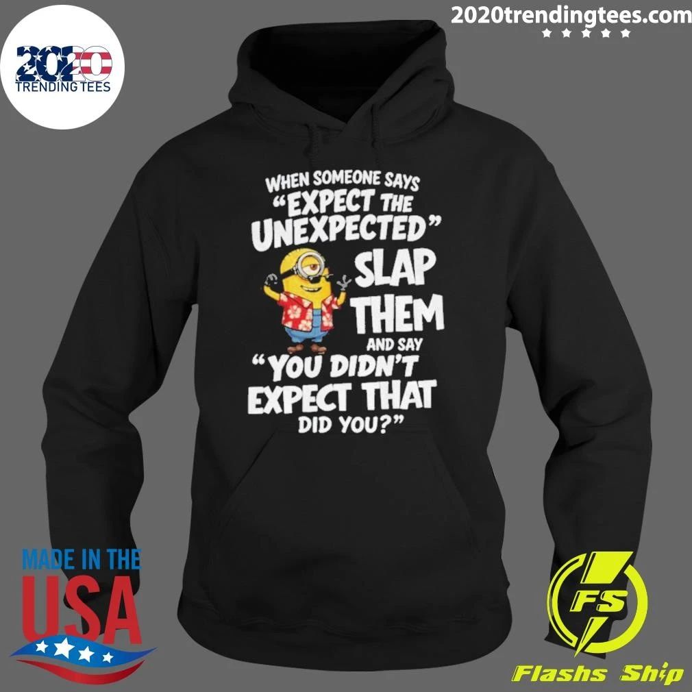 Minion Hawaii Outfit When Someone Says Expect The Unexpected Slap Them Shirt