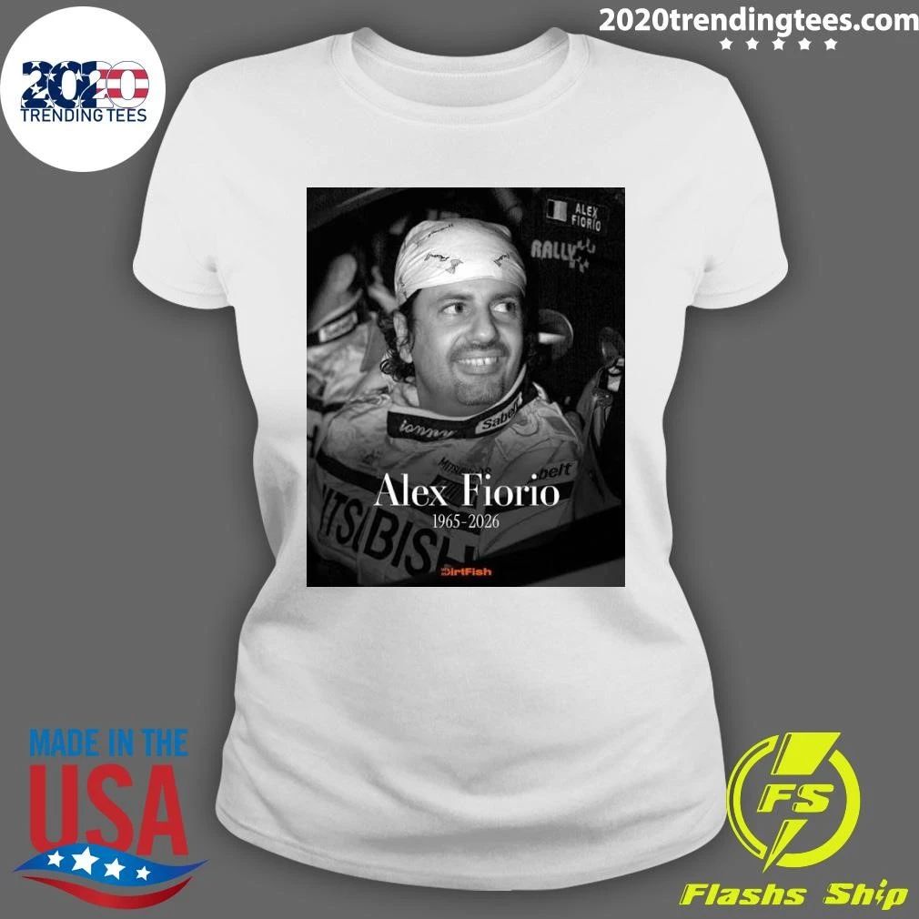 Rip Alex Fiorio March 10, 1965 to August 17, 2026 Shirt