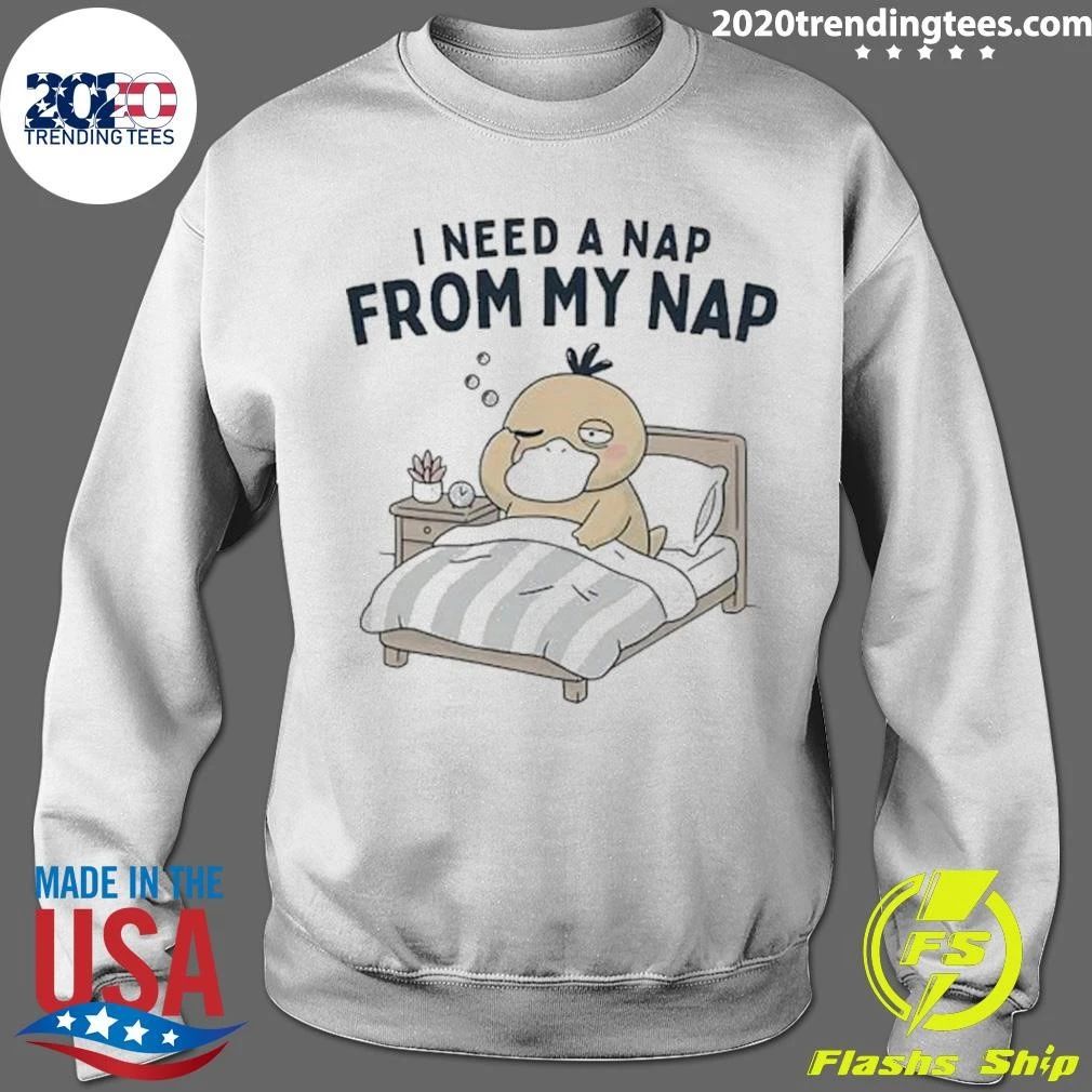 Psyduck Lazy Sleepy I Need A Nap From My Nap Anime Meme Shirt