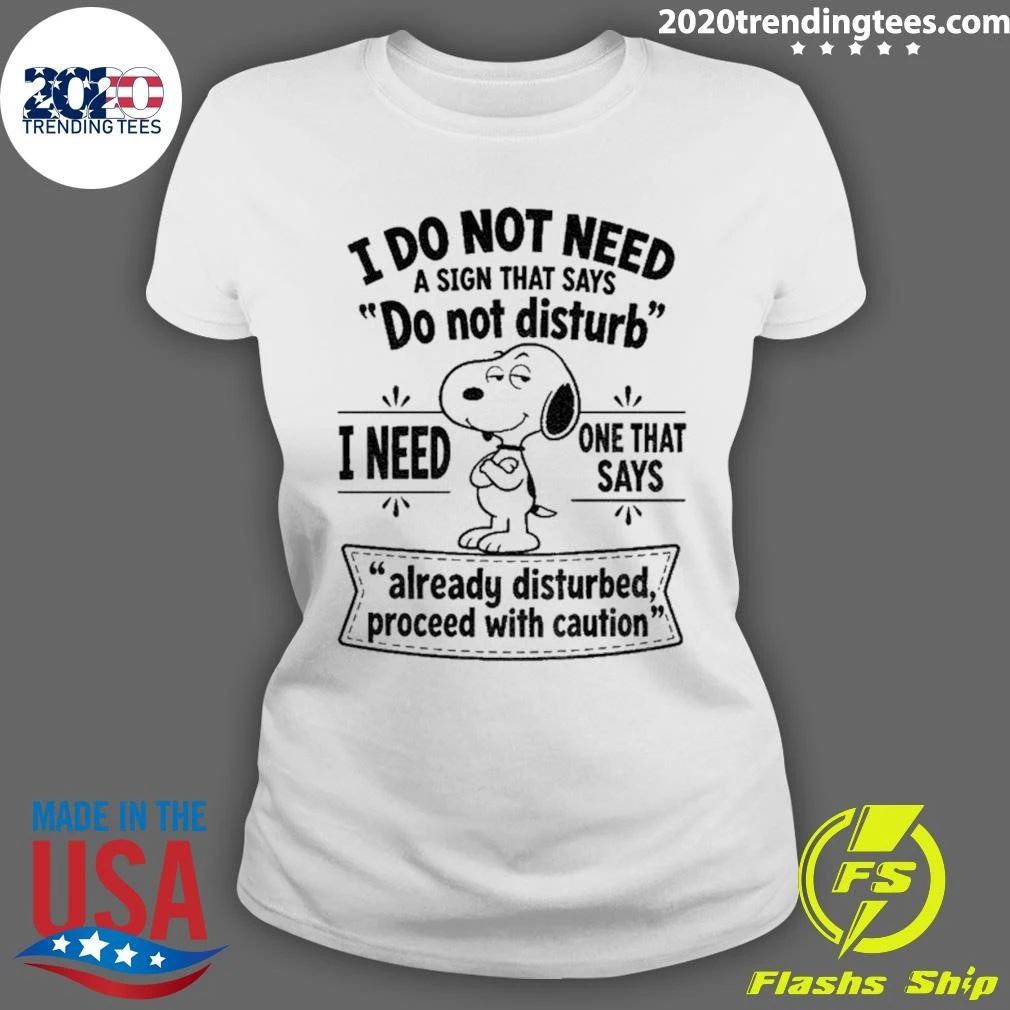 I Do Not Need A Sign That Says Do Not Disturb Proceed Shirt