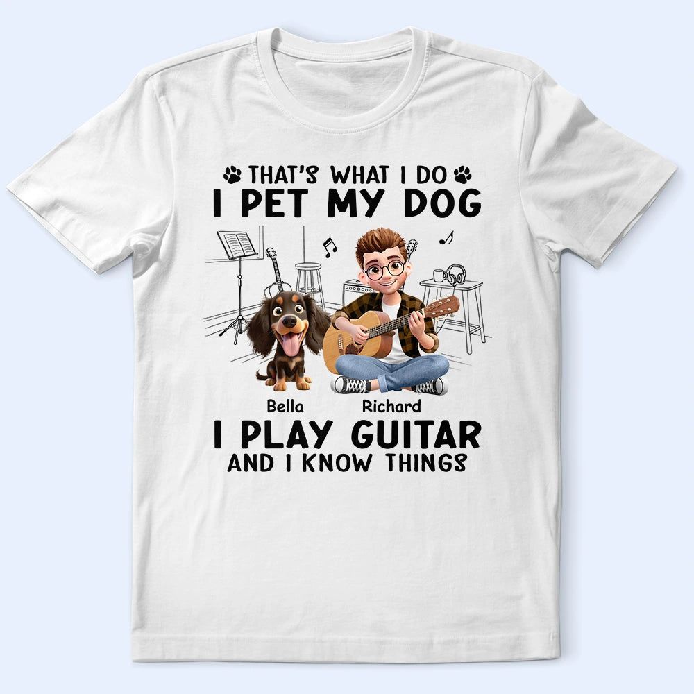 I Play Guitar And Pet My Dogs - Personalized T Shirt