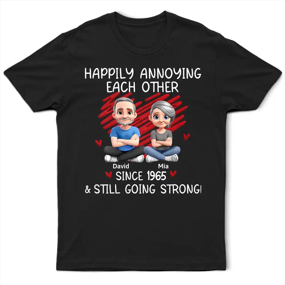 Couple Happily Annoying Each Other Since - Personalized T Shirt