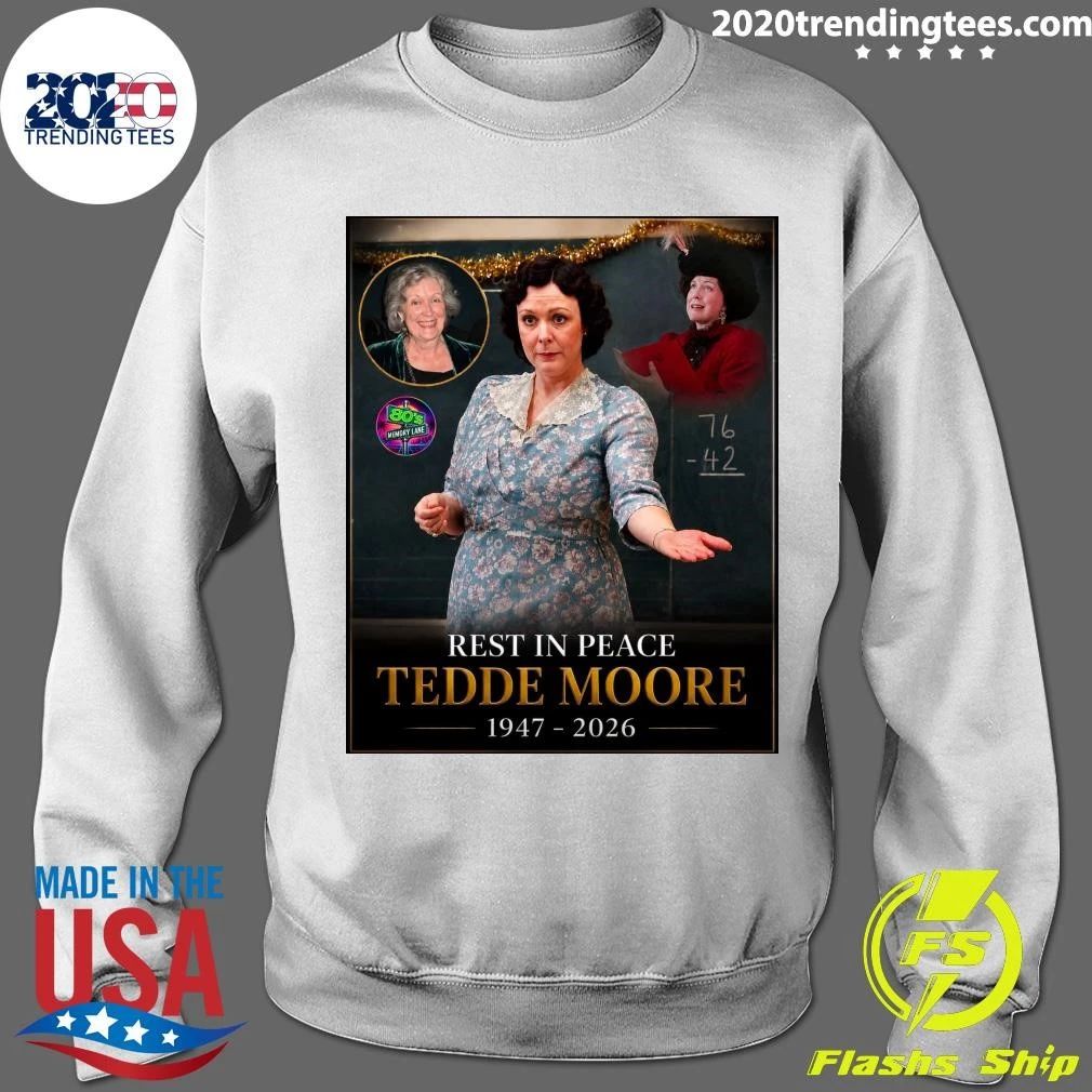 Rest In Peace Tedde Moore 1947-2026 Shirt