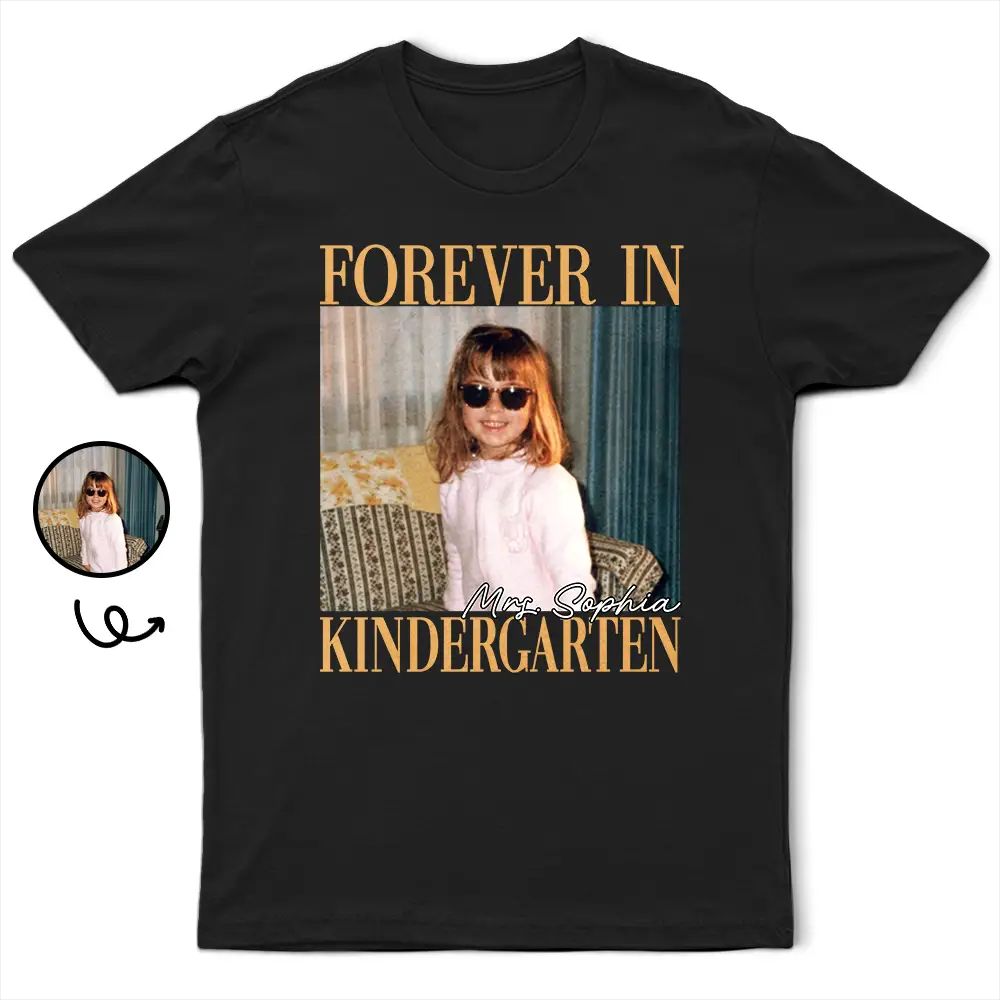 Custom Photo Forever In Kindergarten - Personalized T Shirt