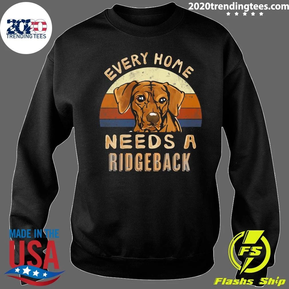 Every Home Needs a Rhodesian Ridgeback Shirt