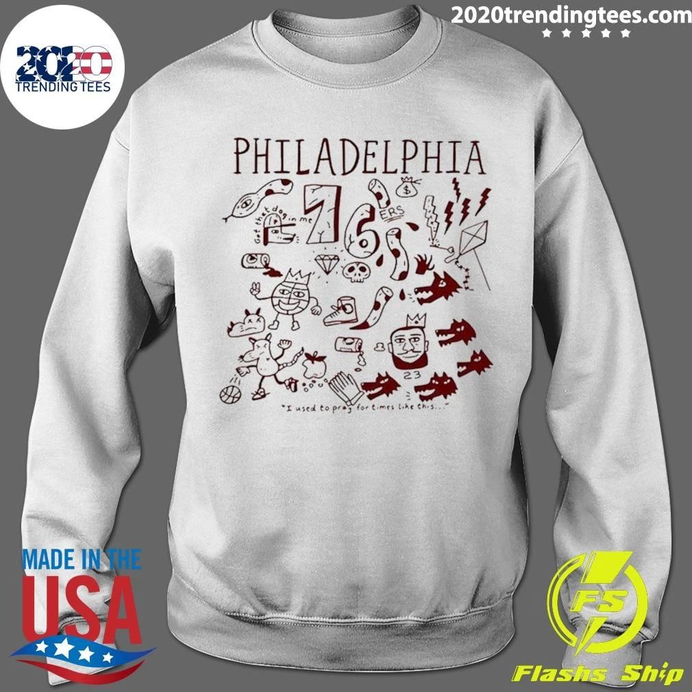 Philadelphia 76ers Got That Dog In Me I Used To Pray For Times Like This Shirt