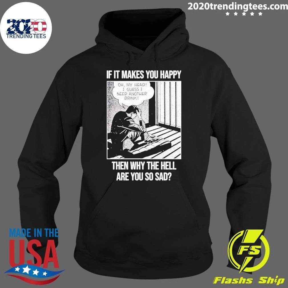 If It Makes You Happy Then Why The Hell Are You So Sad Vintage Comic Pop Art Shirt