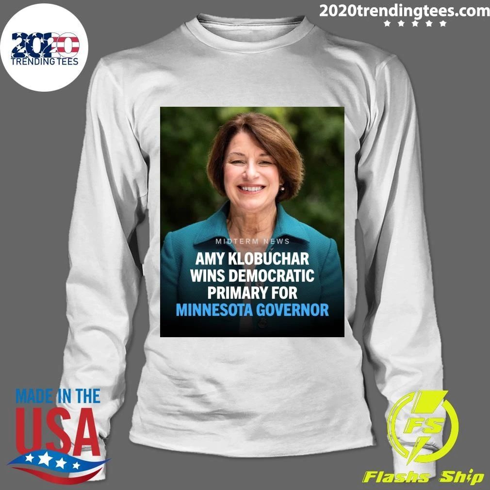 Amy Klobuchar Has Clinched The Democratic Nomination For Governor Of Minnesota Shirt