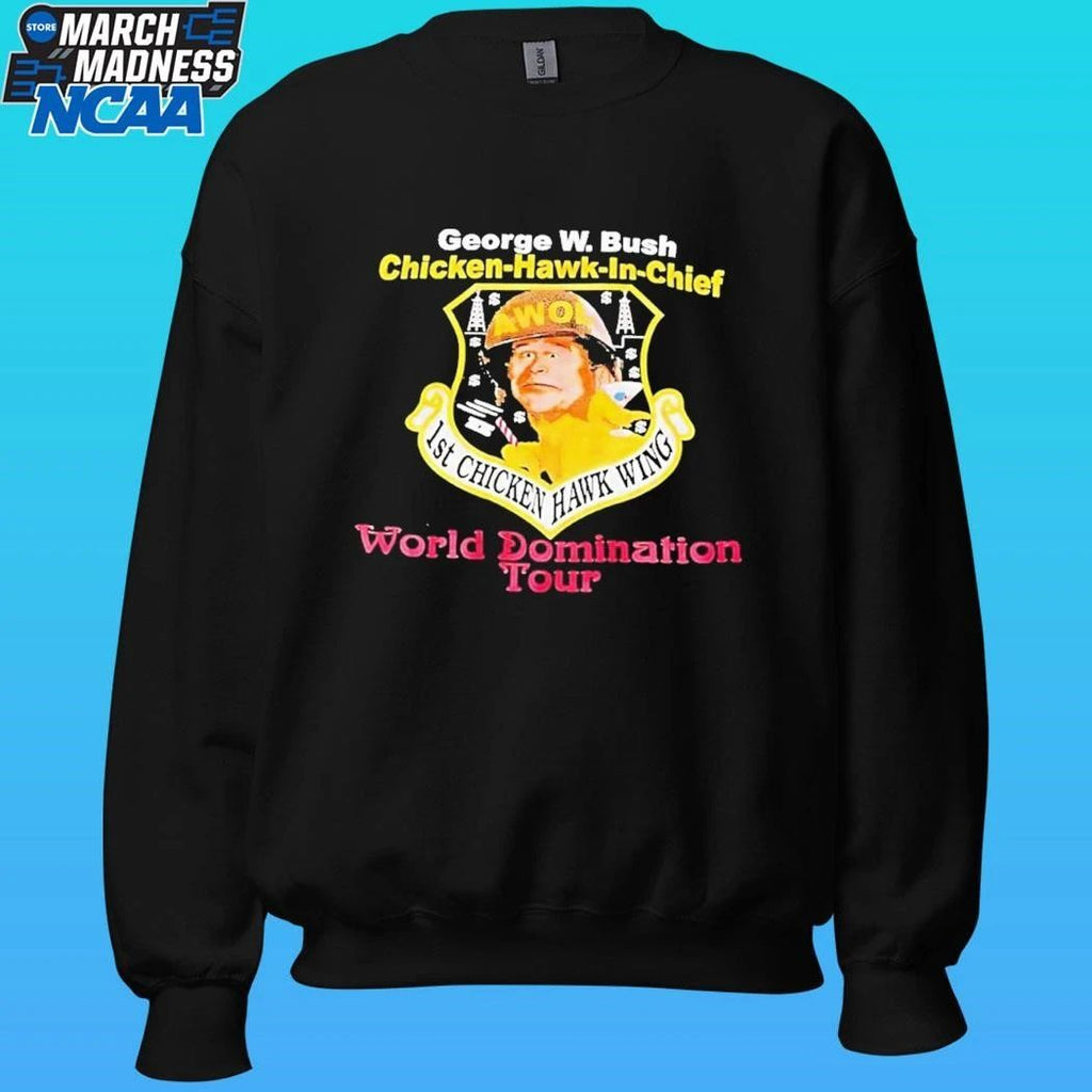 George W Bush Chicken Hawk In Chief World Domination Tour Shirt