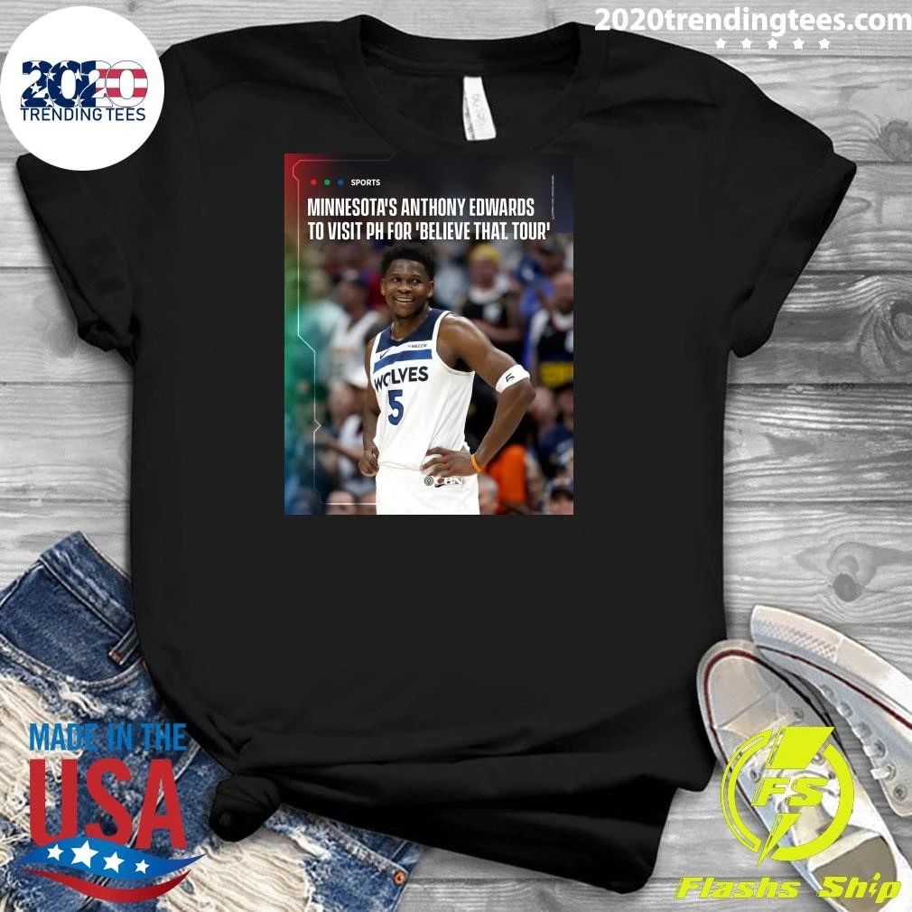 Minnesota’s Anthony Edwards To Visit Ph For Believe That Tour Shirt