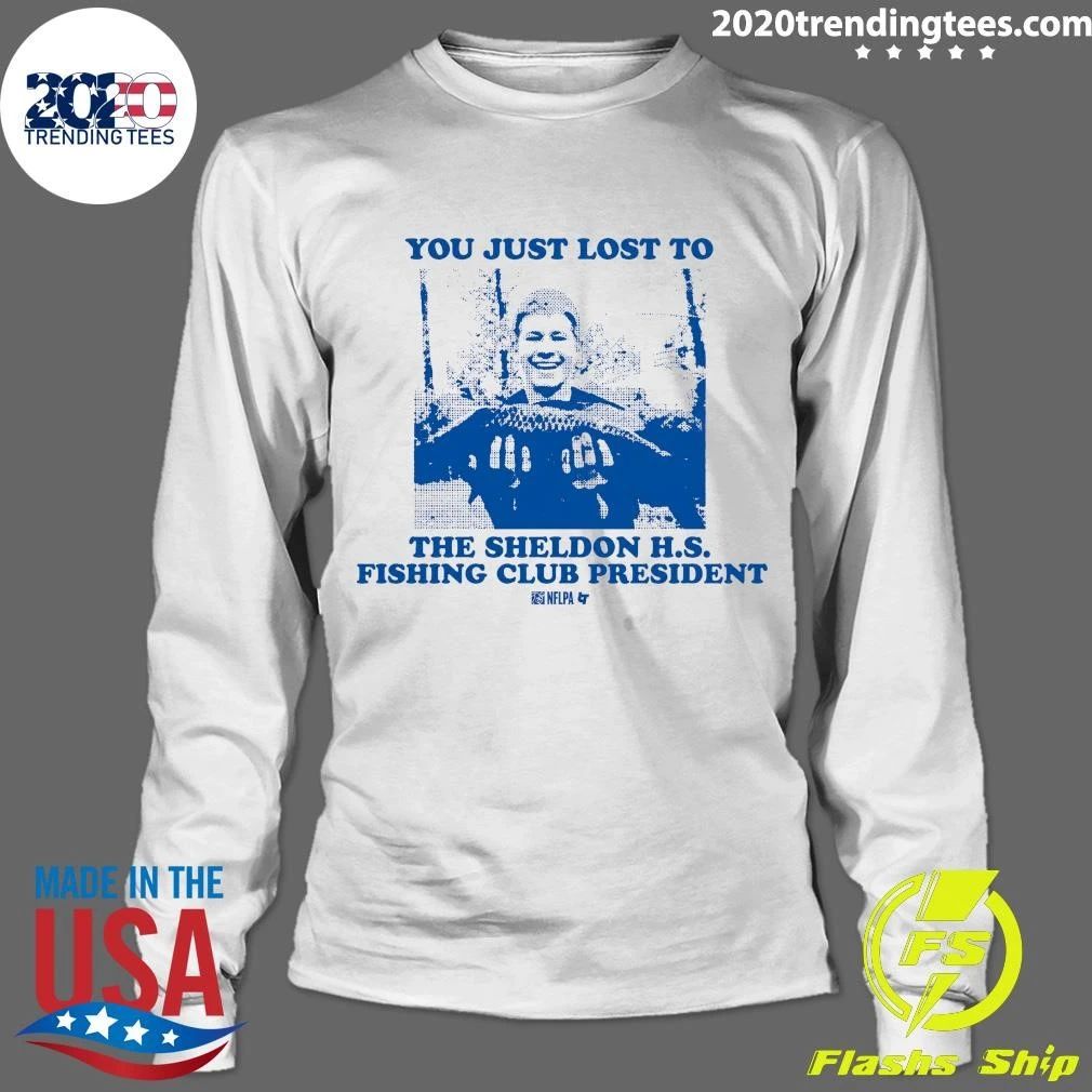 You Just Lost To The Sheldon H.S. Fishing Club President Shirt