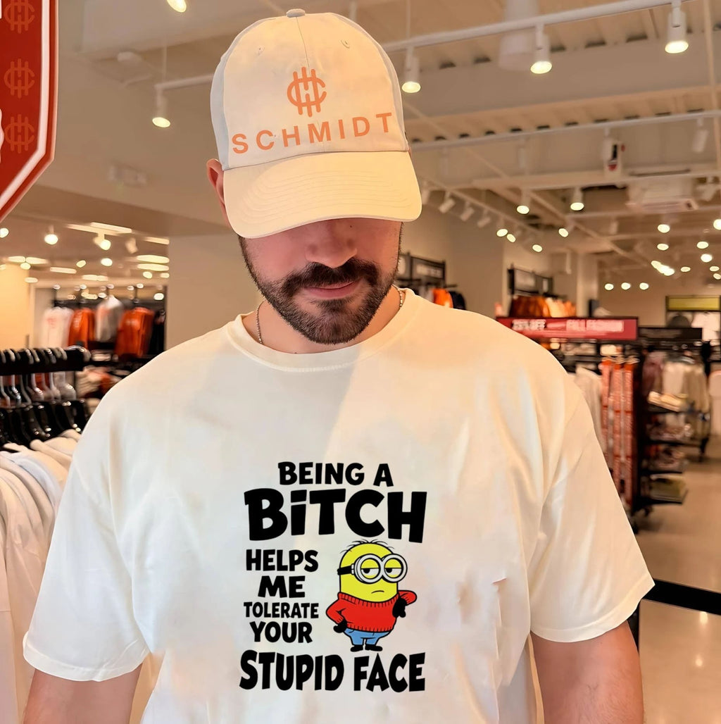 Minion Being a bitch helps me tolerate your stupid face minion shirt