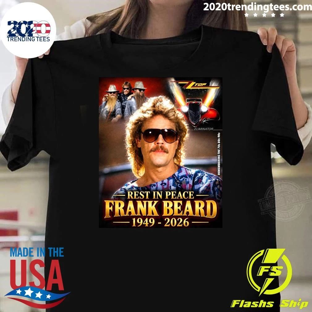Frank Beard Drummer For ZZ Top Has Died 1949-2026 Shirt
