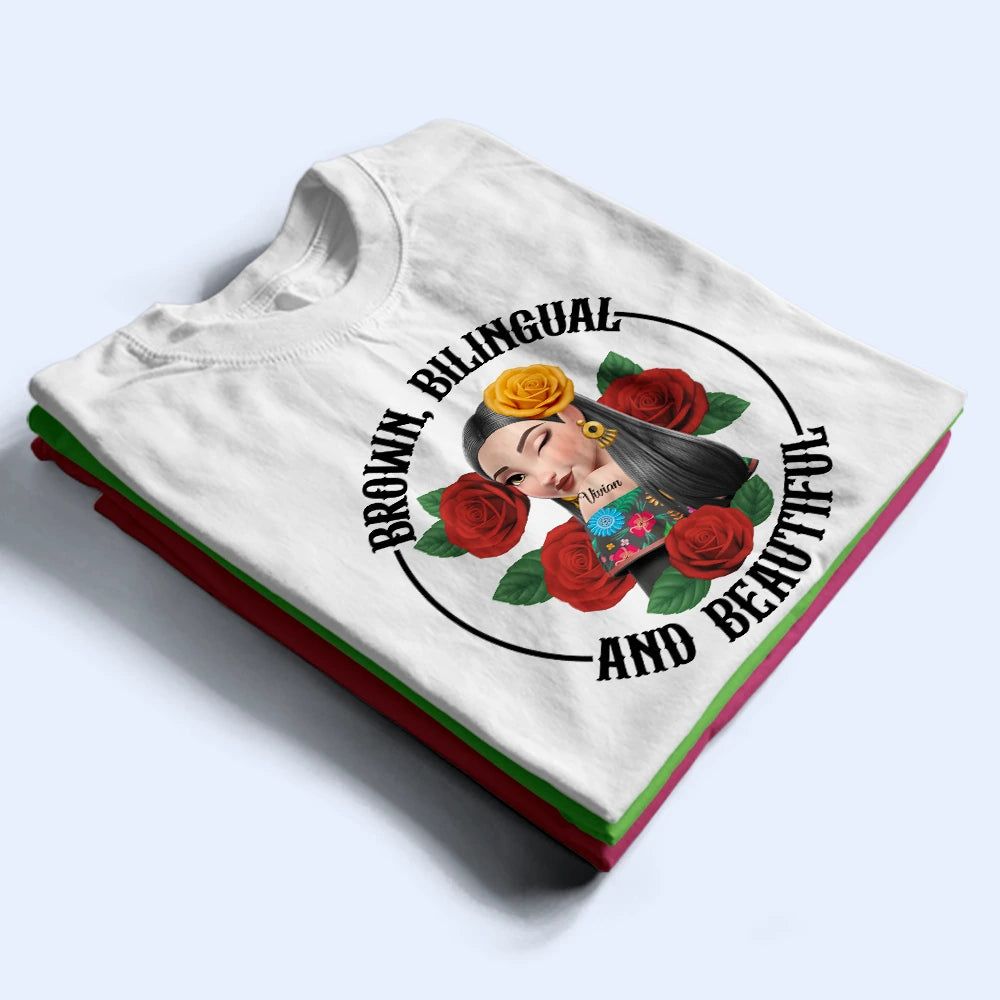 Brown Bilingual Beautiful Hispanic Month Mexican Latina - Personalized T Shirt