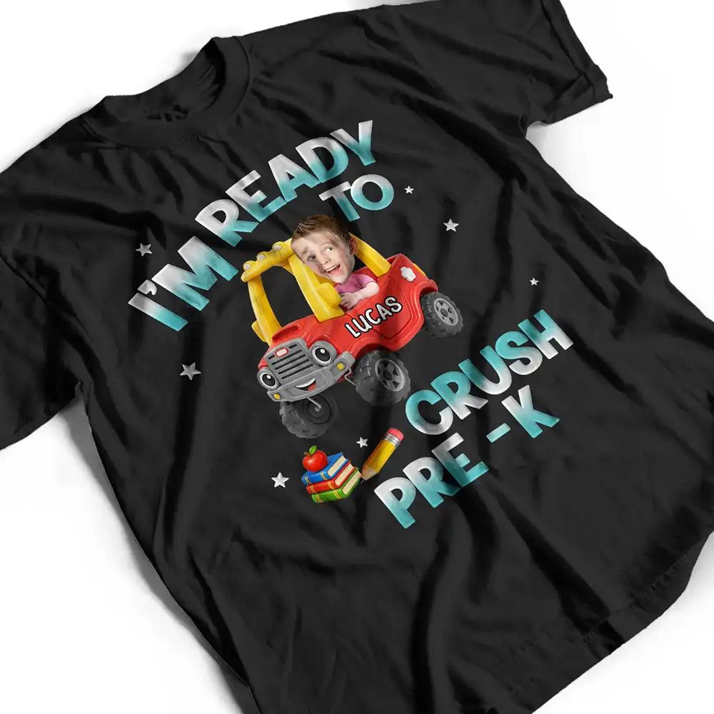 Custom Photo Kid Riding Truck Car Ready To Crush Kindergarten - Personalized T Shirt