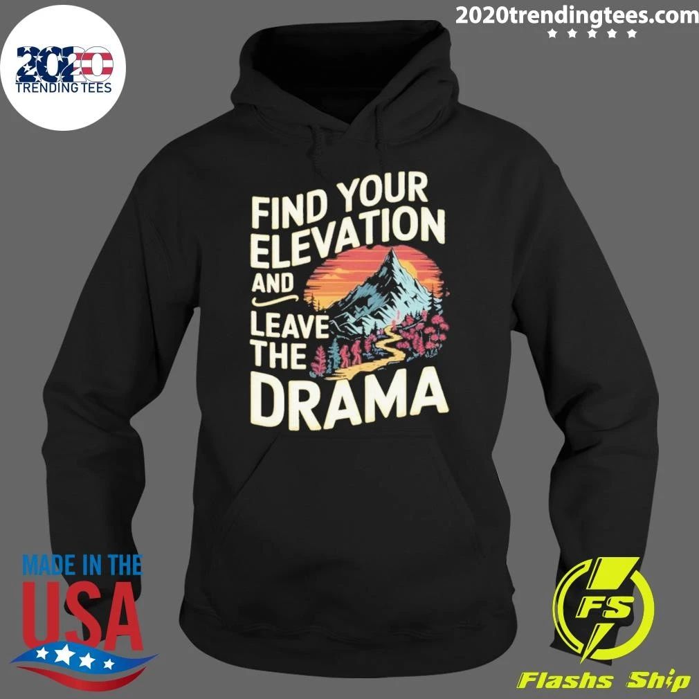 Find Your Elevation and Leave the Drama Hiking Tee Shirt