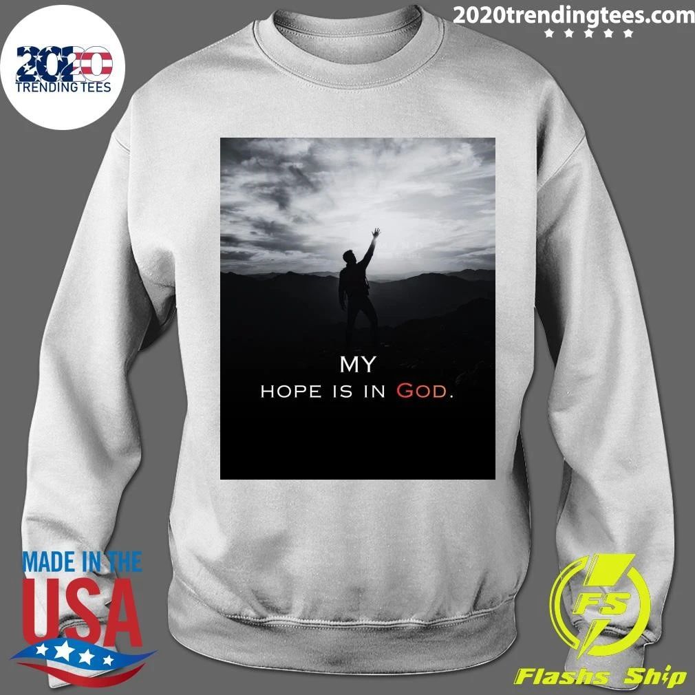 My Hope Is In God Shirt