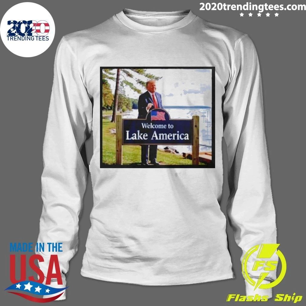 Trump Welcome To Lake America Shirt