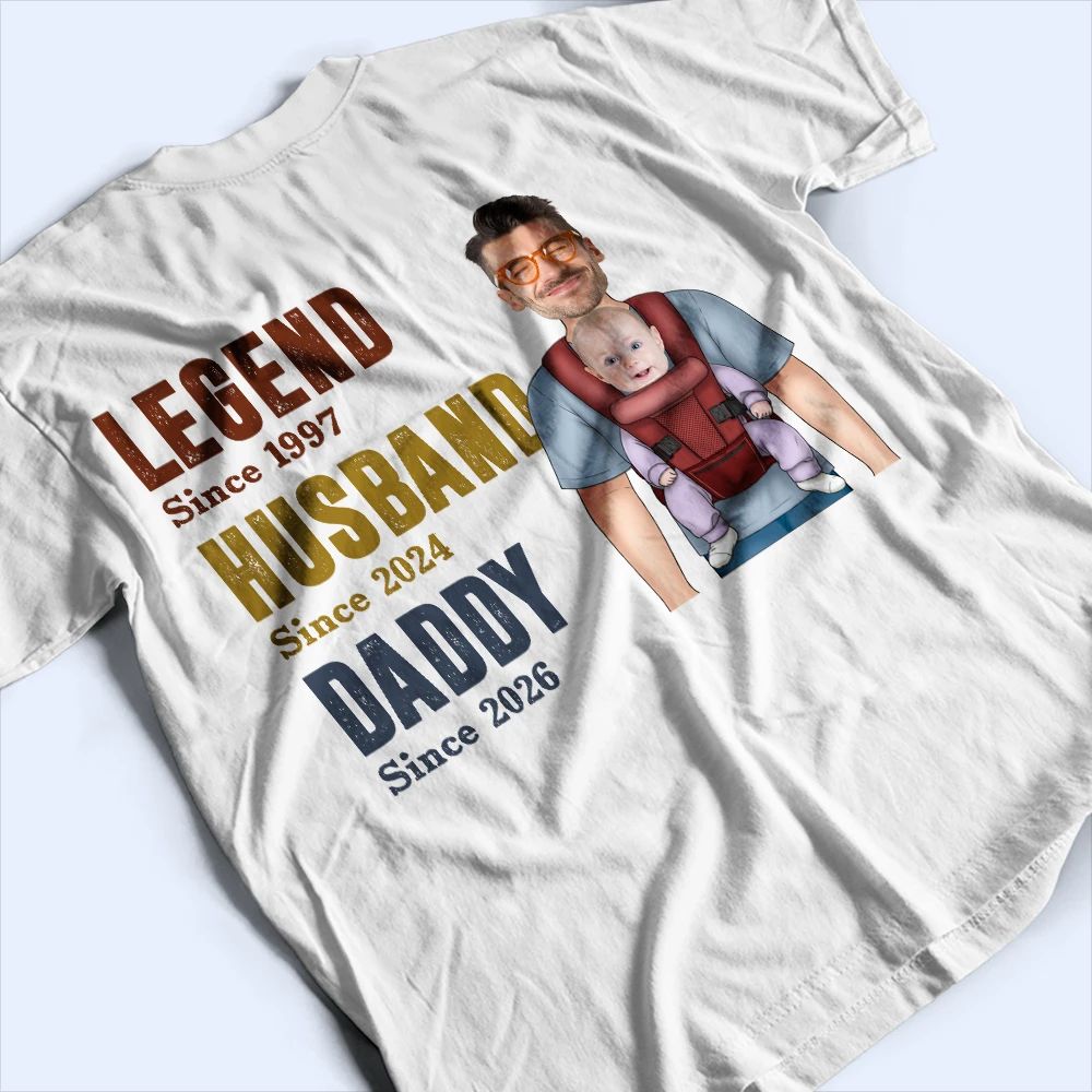 Custom Photo Legend Husband Daddy With Baby - Personalized T Shirt