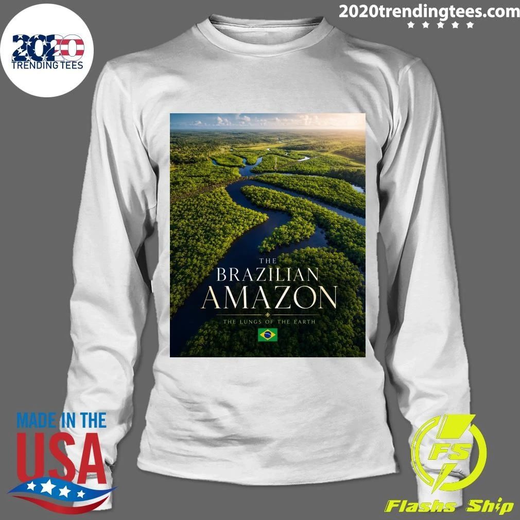 The Brazilian Amazon The Lungs Of The Earth Shirt