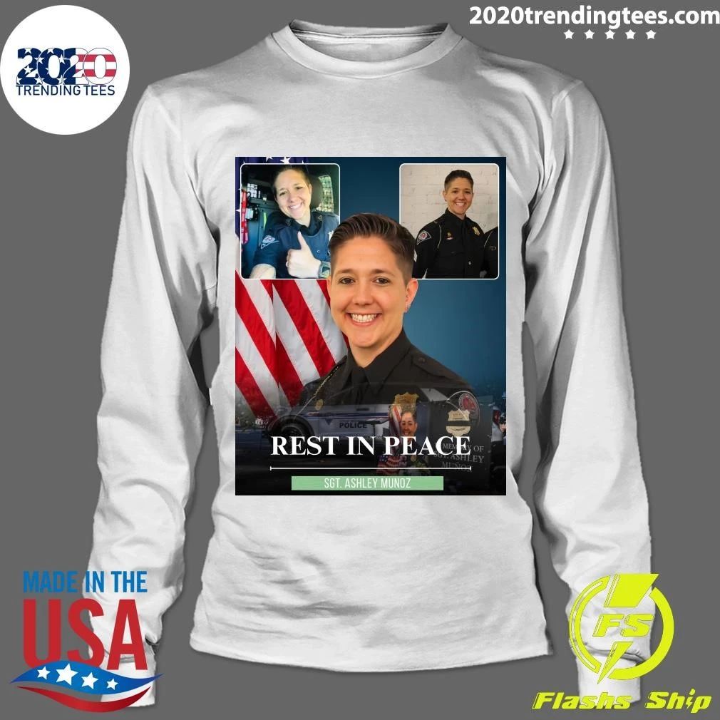 Rest In Peace SGT. Ashley Munoz Shirt