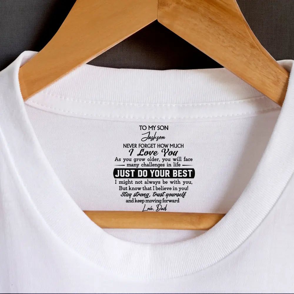 To My Son Just Do Your Best - Personalized T Shirt