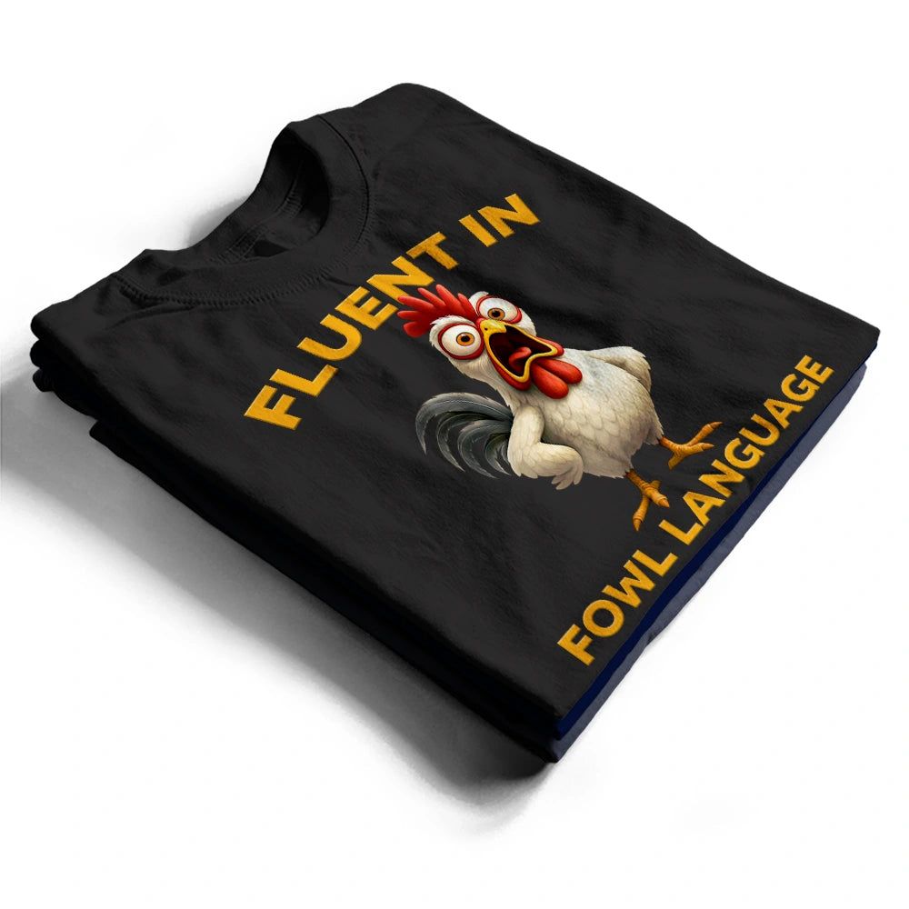 Fluent In Fowl Language Chicken - Personalized T Shirt